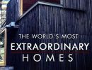 the-worlds-most-extraordinary-homes the-worlds-most-extraordinary-homes