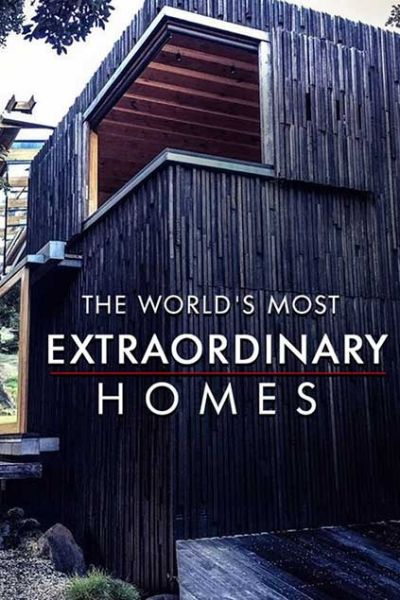 the-worlds-most-extraordinary-homes the-worlds-most-extraordinary-homes